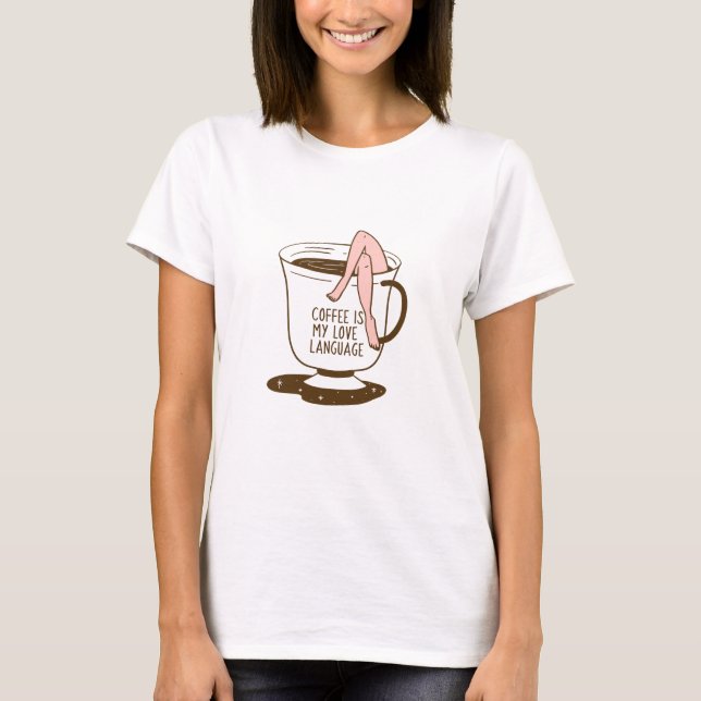 Kaffe är mitt Kärlek språk T Shirt (Framsida)