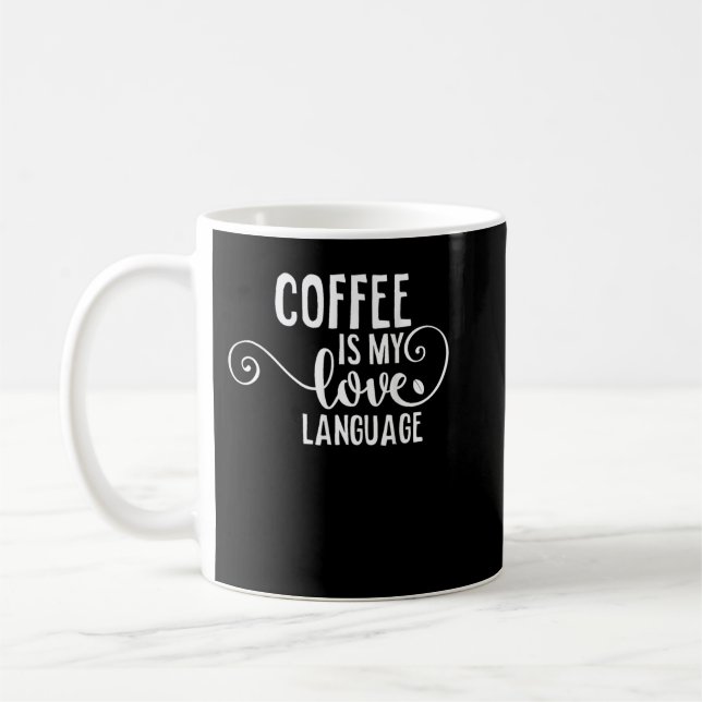 Kaffe är mitt Kärlek-språk T-shirt-koffeinrådgivar Kaffemugg (Vänster)