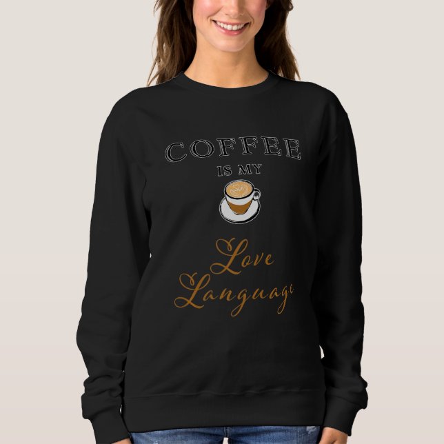 Kaffe är mitt Kärlek-språkkaffe T Shirt (Framsida)