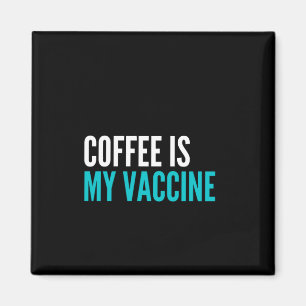 Kaffe är mitt vaccin magnet
