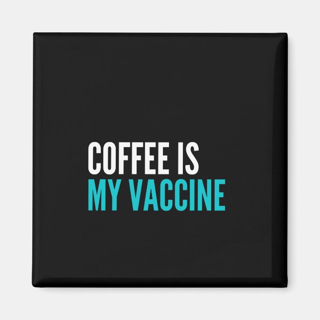 Kaffe är mitt vaccin magnet (Framsidan)