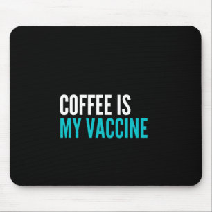 Kaffe är mitt vaccin musmatta