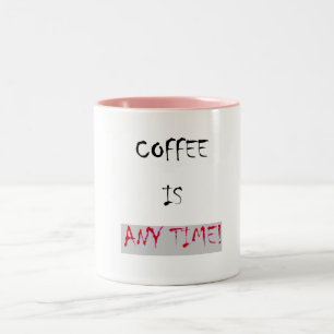 Kaffe är när som helst Text> Funny Kaffe koppar