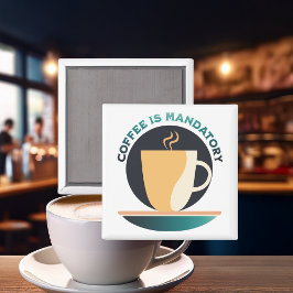 Kaffe är obligatoriskt magnet