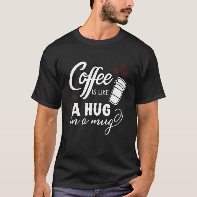 Kaffe är som en hacka i Mugg, en cute-buk L. T Shirt (Framsida)