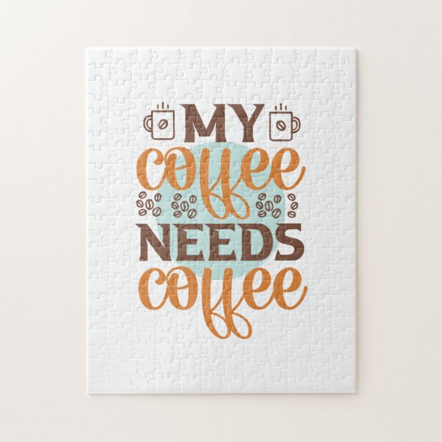 Kaffe Art mitt kaffe behöver kaffe Pussel (Vertikal)