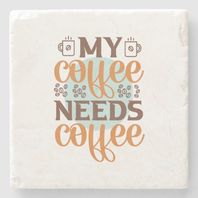 Kaffe Art mitt kaffe behöver kaffe Stenunderlägg (Framsidan)