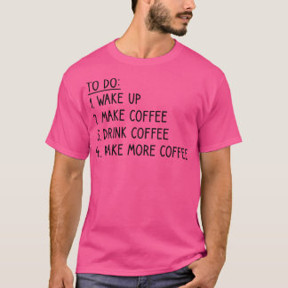 Kaffe attDo-lista fungerar T Shirt