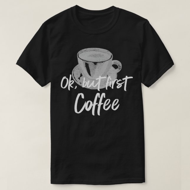 Kaffe Barista OK, första kaffe2 T Shirt (Design framsida)