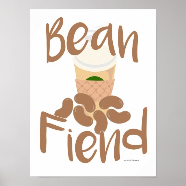 Kaffe Bean Fiend Funny Beverage Slogan Art Poster (Framsidan)
