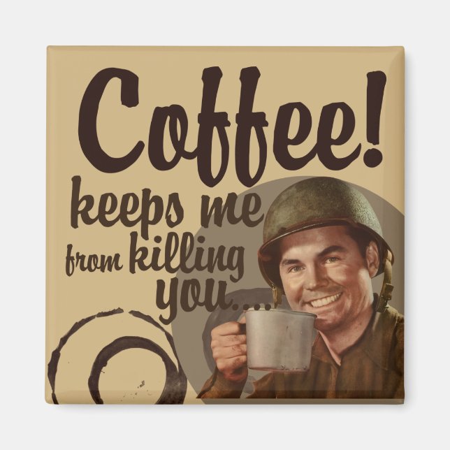 Kaffe behållor mig för att jag dödade dig magnet (Framsidan)
