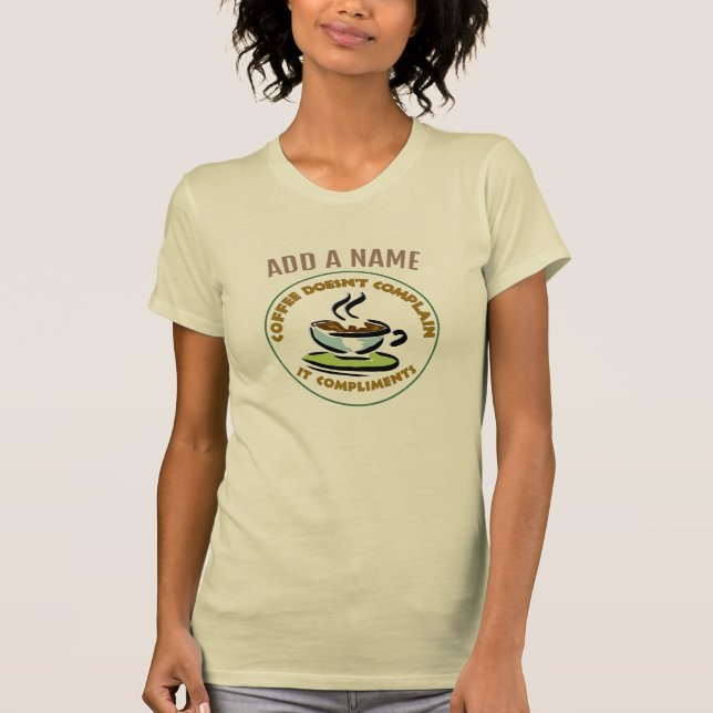 Kaffe bestrider inte t shirt (Framsida)