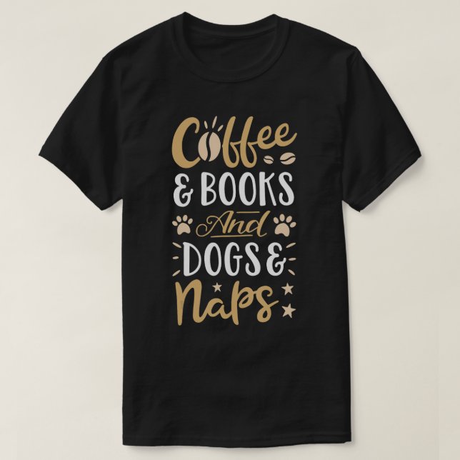 Kaffe Bokar Hundar Naps T Women Caffeine Bok Hund Shirt (Design framsida)