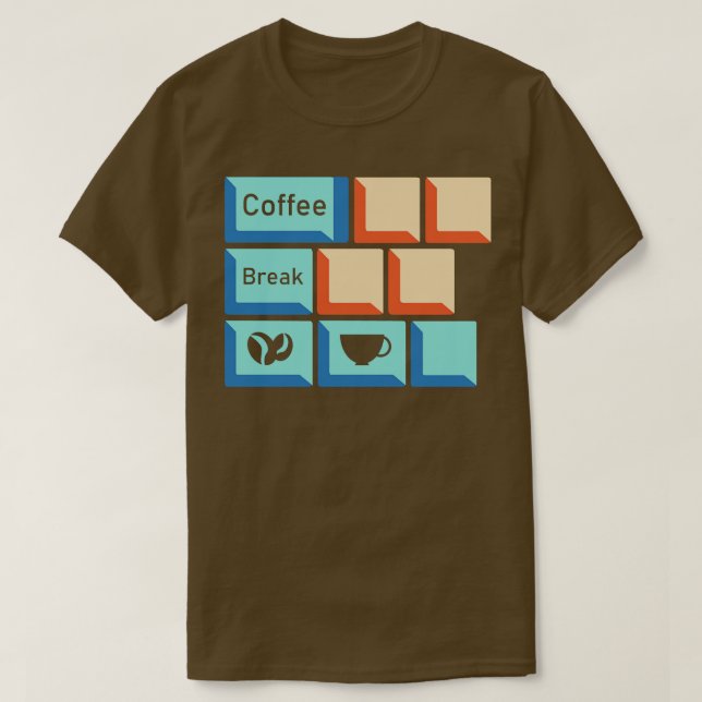 Kaffe Break Nyckel-koffein Älskare Relatabel för T Shirt (Design framsida)
