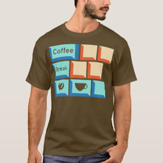 Kaffe Break Nyckel-koffein Älskare Relatabel för T T Shirt