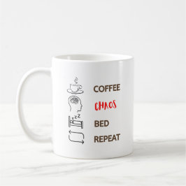 Kaffe. Chaos. Bed. Upprepa. Kaffemugg