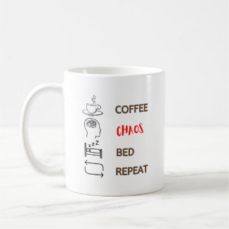 Kaffe. Chaos. Bed. Upprepa. Kaffemugg