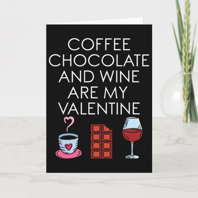 Kaffe Choklad Och Vin Är Min Valentin Valenti Kort (Framsida)