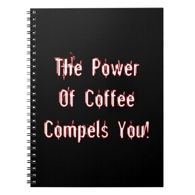 Kaffe Compels You White Anteckningsbok (Framsidan)