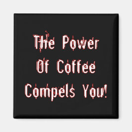 Kaffe Compels You White Magnet