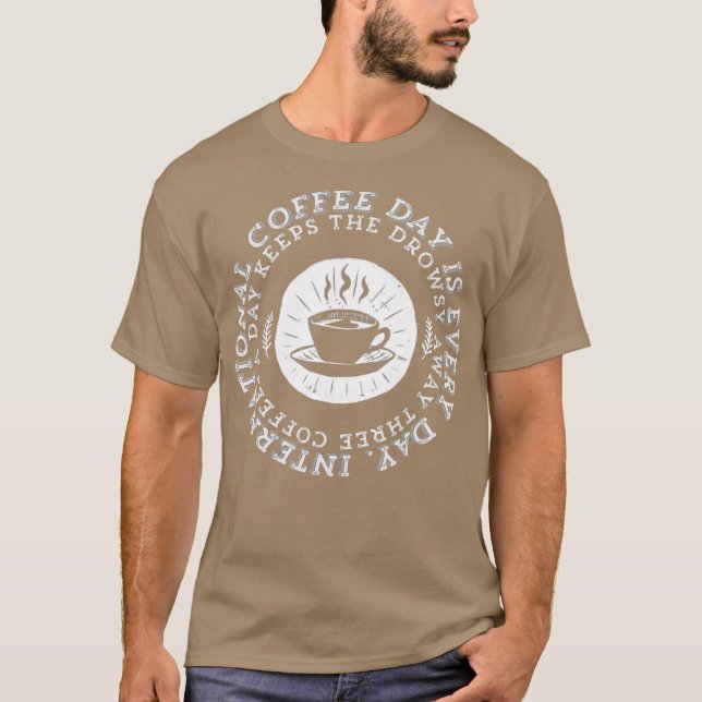 Kaffe-dagen i internationell Älskare T Shirt (Framsida)