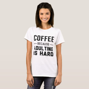 Kaffe: Därför att Adulting är hård Tröja