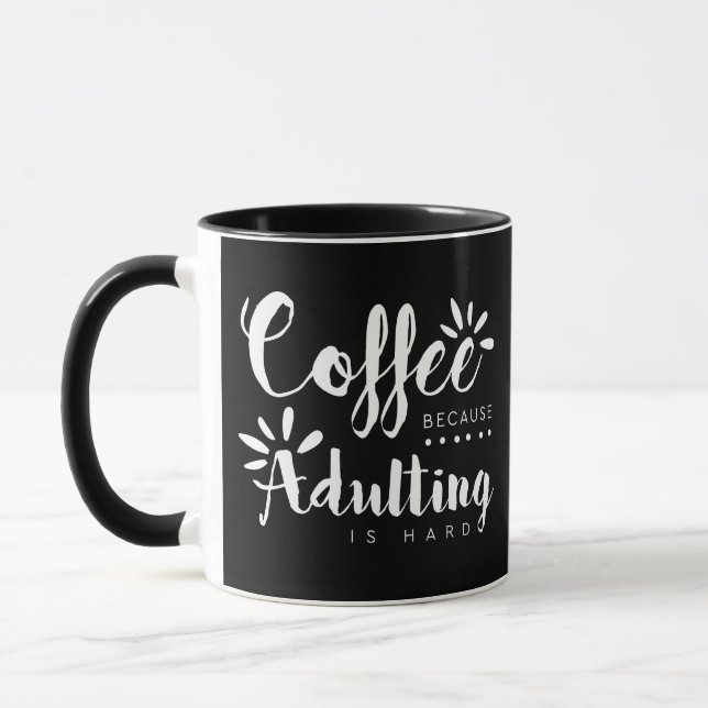 Kaffe, därför att Adulting är hårt, borstar Mugg (Vänster)