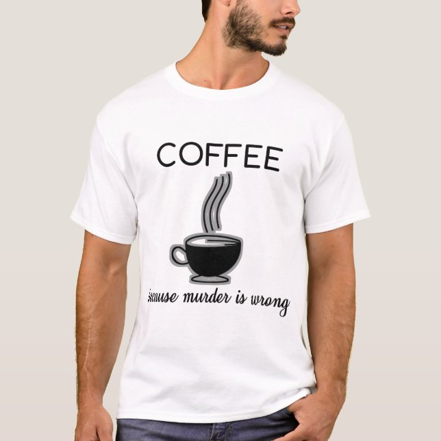 Kaffe, därför att mord är den fla roliga t shirt (Framsida)