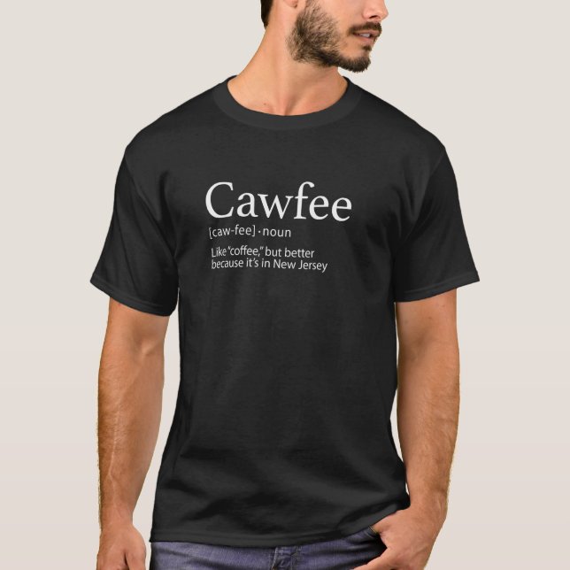 Kaffe Definition New Jersey Accent Kaffedrickare T Shirt (Framsida)