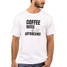 Kaffe Dejter Dagdrömmar Kaffe Älskare T-Shirt