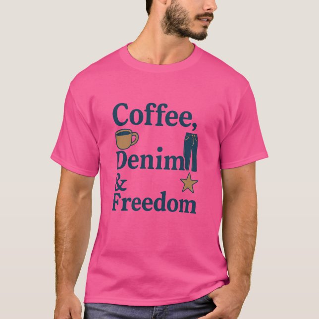 Kaffe, Denim & Freedom - vardaglig amerikansk kult T Shirt (Framsida)