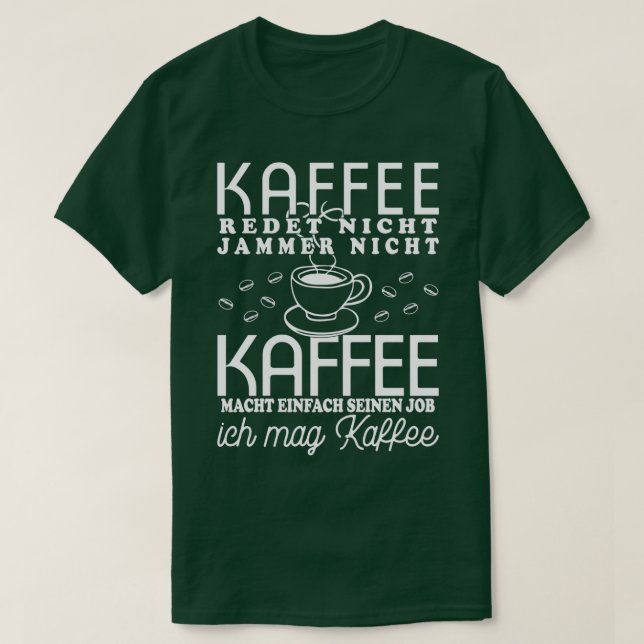 Kaffe Doesnx27t Talk Coffee Doesnx27t Whine Caffe T Shirt (Design framsida)