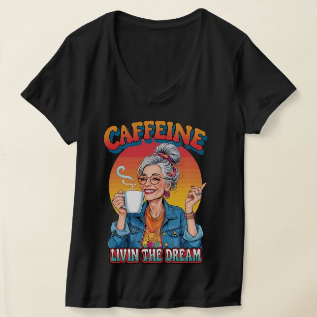 Kaffe Drottning – Lever Livets Dröm Kaffeögonblick T Shirt (Laydown)