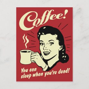 Kaffe du kan sova när du är död vykort