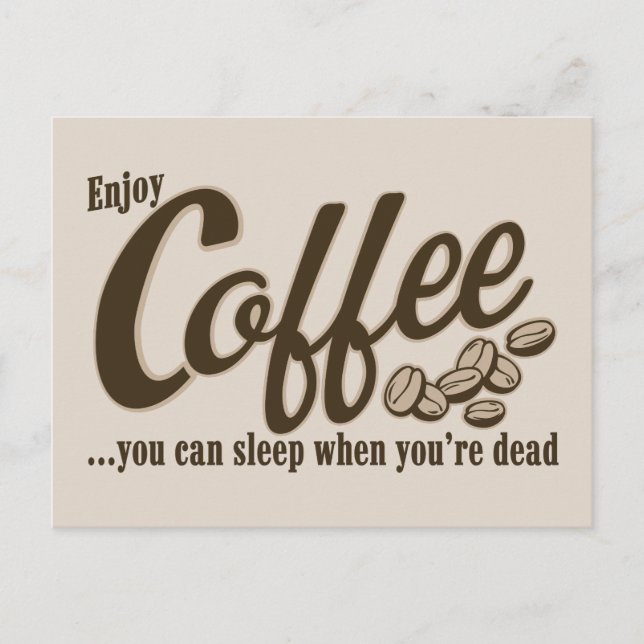 Kaffe du kan sova när du är död vykort (Framsida)