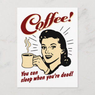 Kaffe! Du kan sova, när du är död! Vykort