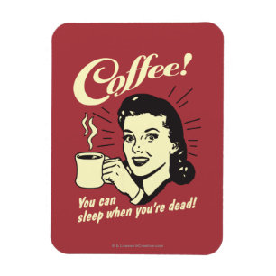Kaffe: Du kan sova när du dör Magnet