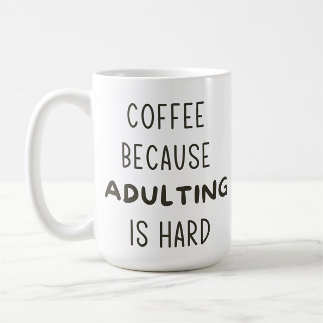 KAFFE EFTERSOM ADULTING ÄR HÅRT MUGG (Vänster)