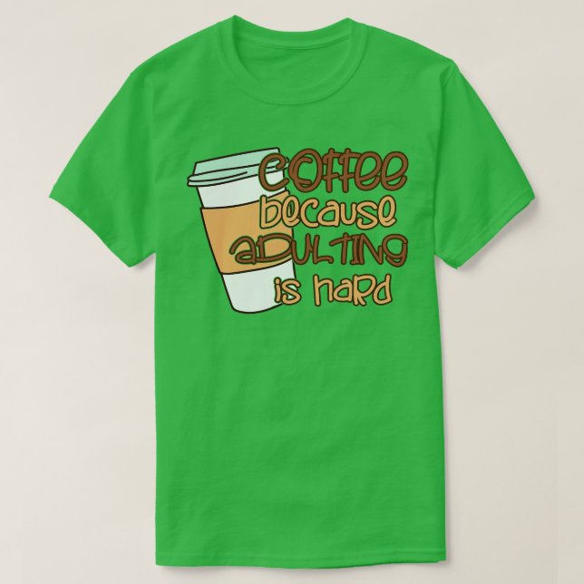 Kaffe eftersom det är svårt att äta kaffe t shirt (Design framsida)