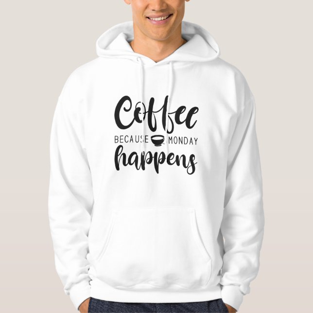 Kaffe eftersom måndag händer hoodie (Framsida)