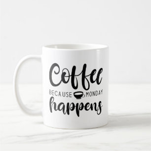 Kaffe eftersom måndag händer kaffemugg
