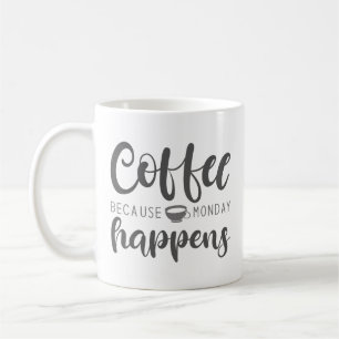 Kaffe eftersom måndag händer kaffemugg