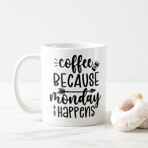 Kaffe eftersom måndag händer kaffemugg