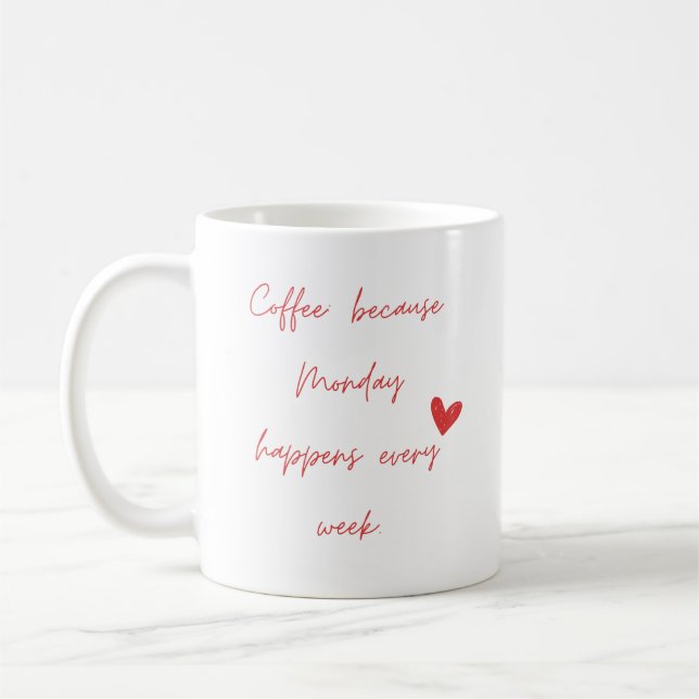 Kaffe: eftersom måndag inträffar varje vecka. kaffemugg (Vänster)