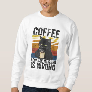 Kaffe eftersom mord är fel Arg Kat-kaffe Fu Lång Ärmad Tröja