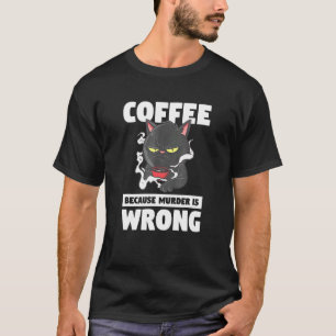Kaffe eftersom mord är fel på kött av sällskapsdju t shirt