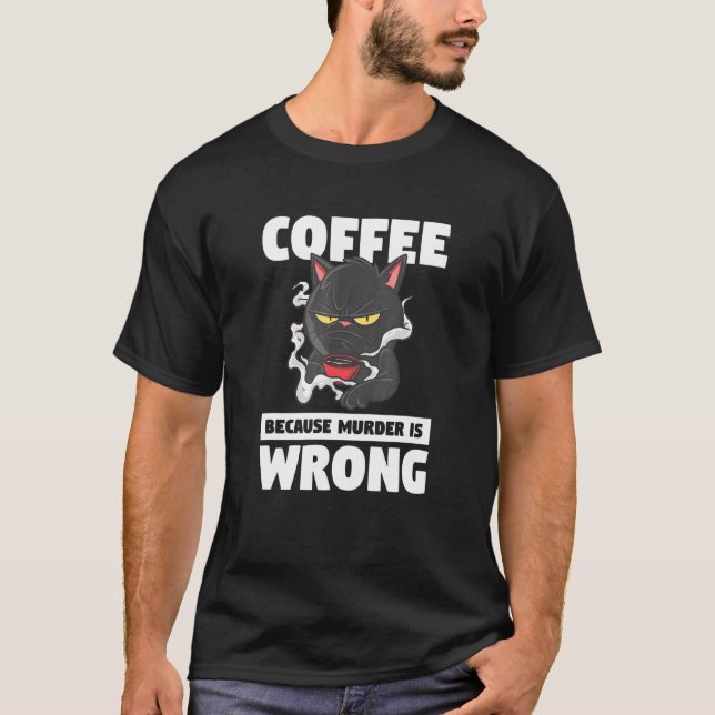 Kaffe eftersom mord är fel på kött av sällskapsdju t shirt (Framsida)