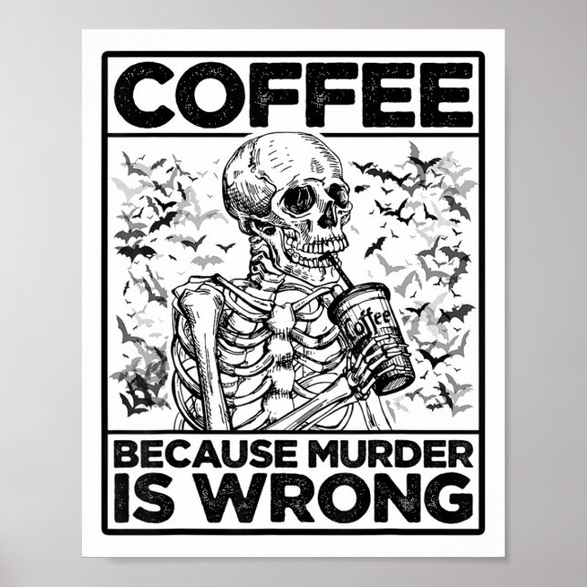 Kaffe eftersom mord är fel på Skeleton Drinks Cof Poster (Framsidan)