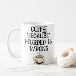 Kaffe eftersom mord är fel Roligt typo twist ☕ Kaffemugg