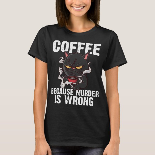 Kaffe eftersom mord är fel, svart katt t shirt (Framsida)